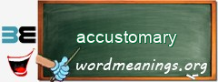 WordMeaning blackboard for accustomary